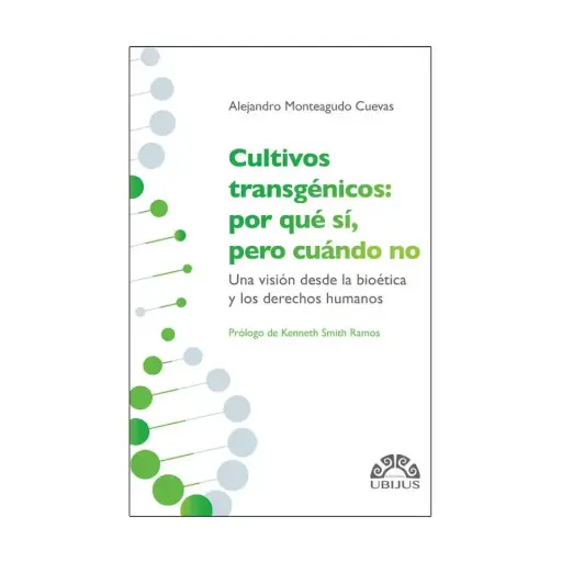 [9786078615629] CULTIVOS TRANSGÉNICOS: POR QUÉ SÍ, PERO CUÁNDO NO - 1.ª ED. 2021