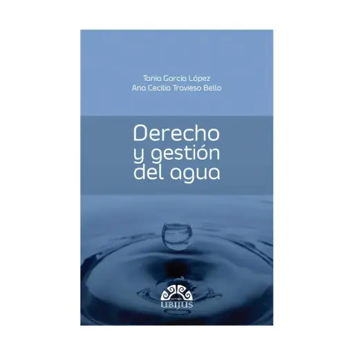 [9786079389215] DERECHO Y GESTIÓN DEL AGUA - 1.ª ED. 2015
