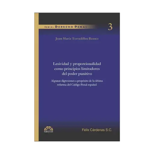 [9786078127160] LESIVIDAD Y PROPORCIONALIDAD COMO PRINCIPIOS LIMITADORES DEL PODER PUNITIVO - 1.ª ED. 2011