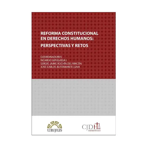 [9786079389024] REFORMA CONSTITUCIONAL EN DERECHOS HUMANOS: PERSPECTIVAS Y RETOS - 1.ª ED. 2014