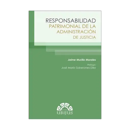 [9786079389017] RESPONSABILIDAD PATRIMONIAL DE LA ADMINISTRACIÓN DE JUSTICIA - 1.ª ED. 2014
